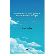 TeknoKapsül Yitik Bir Ülkeden Sevda Şiirleri - 1: Esbabını Bulutlara Asan Şair