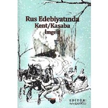 TeknoKapsül Rus Edebiyatında Kent Kasaba Imgesi