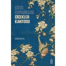 TeknoKapsül Kötü Koparılmış Çiçekler Kantosu
