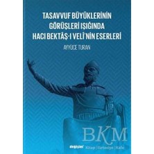 TeknoKapsül Tasavvuf Büyüklerinin Görüşleri Işığında Hacı Bektaş-I Veli’nin Eserleri