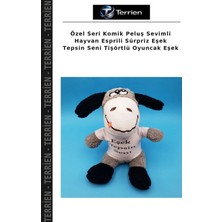 Terrien Özel Seri Komik Peluş Sevimli Hayvan Esprili Sürpriz Eşek Tepsin Seni Tişörtlü Oyuncak Eşek