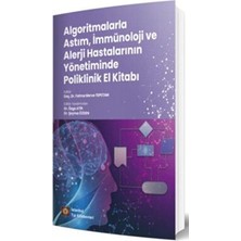TeknoKapsül Algoritmalarla Astım, Immünoloji ve Alerji Hastalarının Yönetiminde Poliklinik El Kitabı