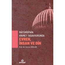 TeknoKapsül Matüridi’nin Hikmet Tasavvurunda Evren, Insan ve Din