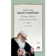 TeknoKapsül Sultan’ül Arifin Ihsan Tamgüney Sultan Baba Hayatı ve Tasavvuf Anlayışı