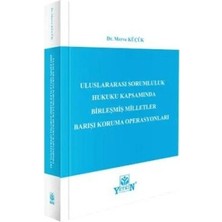 TeknoKapsül Uluslararası Sorumluluk Hukuku Kapsamında Birleşmiş Milletler Barışı Koruma Operasyonları