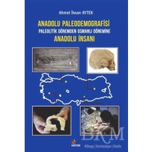 TeknoKapsül Anadolu Paleodemografisi Paleolitik Dönemden Osmanlı Dönemine Anadolu Insanı
