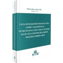 TeknoKapsül Ceza Muhakemesi Hukukunda Görev Bakımından Yetki Kuralları Çerçevesinde Sulh Ceza Hakimliklerinin De