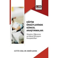 TeknoKapsül Eğitim Örgütlerinde Güncel Araştırmalar: Yönetim, Öğrenme ve Dijital Dönüşüm Perspektifleri