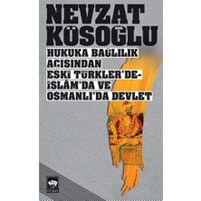 TeknoKapsül Hukuka Bağlılık Açısından Eski Türkler’de - Islam’da ve Osmanlı’da Devlet