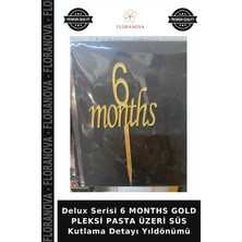 Floranova Delux Serisi 6 Months Gold Pleksi Pasta Üzeri Süs Kutlama Detayı Yıldönümü