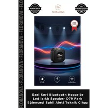 Floranova Özel Seri Bluetooth Hoparlör LED Işıklı Speaker D79 Park Eğlencesi Sahil Aleti Teknik Cihaz