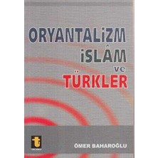 TeknoKapsül Oryantalizm Islam ve Türkler