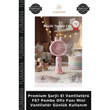 Floranova Premium Şarjlı El Vantilatörü F67 Pembe Ofis Fanı Mini Vantilatör Günlük Kullanım