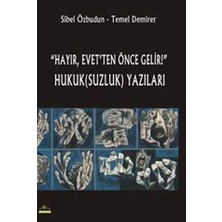 TeknoKapsül "hayır, Evet’ten Önce Gelir!" Hukuksuzluk Yazıları