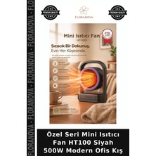 Floranova Özel Seri Mini Isıtıcı Fan HT100 Siyah 500W Modern Ofis Kış