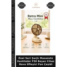 Floranova Özel Seri Şarjlı Masaüstü Vantilatör F50 Beyaz Cihaz Hava Üfleyici Fan Çeşidi