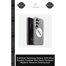 Floranova Premium Samsung Galaxy S26 Ultra Uyumlu Frosted Kılıf Gece Parlayan Modern Tasarım Fonksiyonel