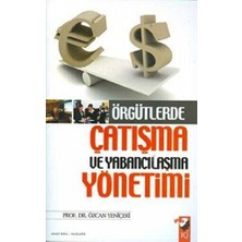 TeknoKapsül Örgütlerde Çatışma ve Yabancılaşma Yönetimi