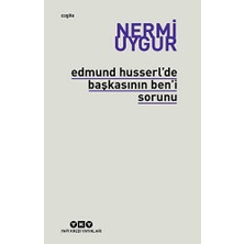 TeknoKapsül Edmund Husserl’de Başkasının Ben’i Sorunu Transzendental Fenomenoloji ile Transzendental Felsefenin Özüne Giriş