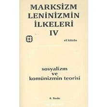 TeknoKapsül Marksizm, Leninizmin Ilkeleri Cilt: 4 - Sosyalizm ve Komünizmin Teorisi