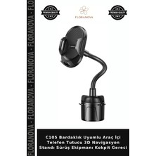 Floranova C105 Bardaklık Uyumlu Araç Içi Telefon Tutucu 3D Navigasyon Standı Sürüş Ekipmanı Kokpit Gereci