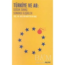 TeknoKapsül Türkiye ve Ab: Soğuk Savaş Sonrası Ilişkiler