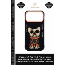 Floranova iPhone 17 Pro / 18 Pro Uyumlu Pug Köpek Desenli Kılıf 3D Yeni Seri Günlük Kullanım Özel Tasarım