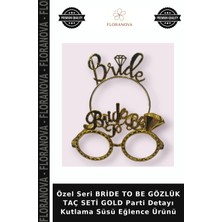 Floranova Özel Seri Bride To Be Gözlük Taç Seti Gold Parti Detayı Kutlama Süsü Eğlence Ürünü