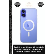 Floranova Özel Üretim iPhone 16 Magsafe Özellikli Şeffaf Iq Silikon Kılıf Telefon Giysisi Cihaz Kılıfı