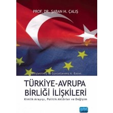 TeknoKapsül Türkiye Avrupa Birliği Ilişkileri - Kimlik Arayışı Politik Aktörler ve Değişim