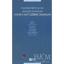 TeknoKapsül Sosyal Bilgiler Eğitimi Açısından Kınalızade Ali Efendi’nin Ahlak-I Ala’i Üzerine Okumalar