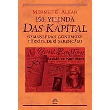 150. Yilinda Das Kapital - Osmanli’dan Günümüze Türkiye’deki Serencmi