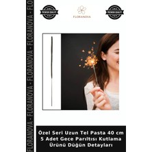 Floranova Özel Seri Uzun Tel Pasta 40 cm 5 Adet Gece Parıltısı Kutlama Ürünü Düğün Detayları