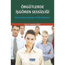 TeknoKapsül Örgütlerde Işgören Sessizliği