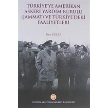 Türkiyeʼye Amerikan Askerî Yardım Kurulu (Jammat) ve Türkiyeʼdeki Faaliyetleri