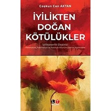 Literatürk Academia Iyilikten Dogan Kötülükler : Iyilik Severlik Elestirisi