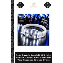 Floranova Sese Duyarlı Sensörlü LED Işıklı Bileklik – Beyaz Parti Aksesuarı Tarz Aksesuar Eğlence Ürünü