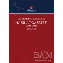 TeknoKapsül Eskişehir`de Bir Dönemin Aynası Hakikat Gazetesi 1911-1912 Çevrimyazı