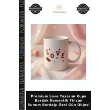 Floranova Premium Love Tasarım Kupa Bardak Romantik Fincan Sunum Bardağı Özel Gün Objesi