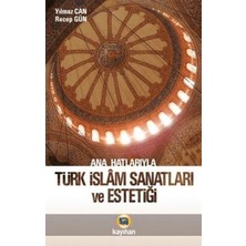 TeknoKapsül Ana Hatlarıyla Türk Islam Sanatları ve Estetiği