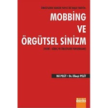 TeknoKapsül Örgütlerde Kanser Yapıcı Iki Başat Faktör: Mobbing ve Örgütsel Sinizm