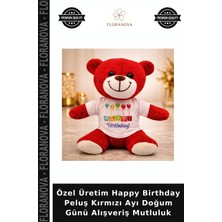 Floranova Özel Üretim Happy Birthday Peluş Kırmızı Ayı Doğum Günü Alışveriş Mutluluk