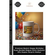Floranova Premium Baskılı Happy Birthday Kupa Bardak Doğum Günü Hediyesi Ofis Kupası Sürpriz Hediye