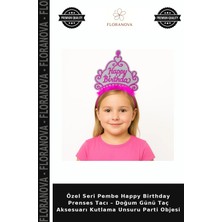 Floranova Özel Seri Pembe Happy Birthday Prenses Tacı – Doğum Günü Taç Aksesuarı Kutlama Unsuru Parti Objesi