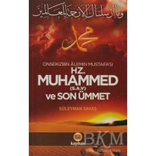 TeknoKapsül Onsekizbin Alemin Mustafa’sı Hz. Muhammed ve Son Ümmet
