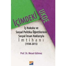 TeknoKapsül Içimdeki Ukde Iş Hukuku ve Sosyal Politika Öğretilerinin Sosyal Insan Haklarıyla Imtihanı 1938 - 2015