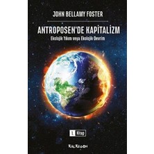 TeknoKapsül Antroposen`de Kapitalizm - Ekolojik Yıkım Veya Ekolojik Devrim