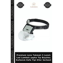 Floranova Premium Lens Takmalı 5 Lenslı LED Lambalı Şapka Tip Büyüteç Kullanım Kafa Tipi Eller Serbest