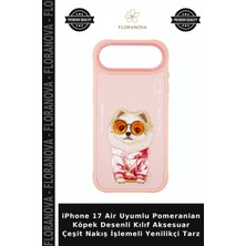 Floranova iPhone 17 Air Uyumlu Pomeranian Köpek Desenli Kılıf Aksesuar Çeşit Nakış Işlemeli Yenilikçi Tarz