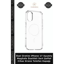 Floranova Özel Üretim iPhone 17 Uyumlu Magsafe Özellikli Sert Şeffaf Cihaz Ürünü Telefon Kapağı